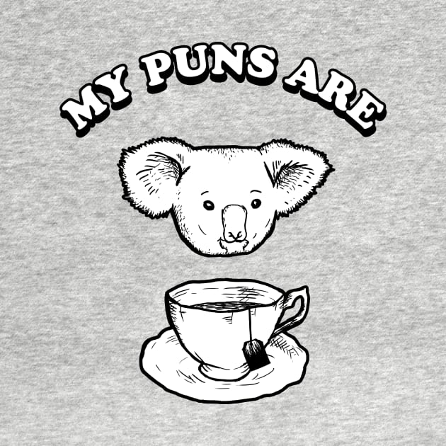 My Puns Are Koala Tea by dumbshirts